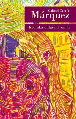 Kronika ohlášené smrti by Gabriel García Márquez