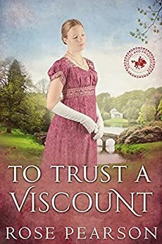 To Trust a Viscount by Rose Pearson