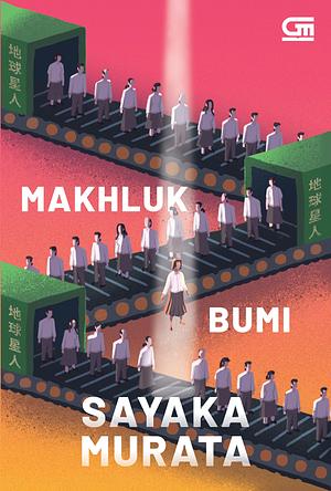 Makhluk Bumi by Sayaka Murata