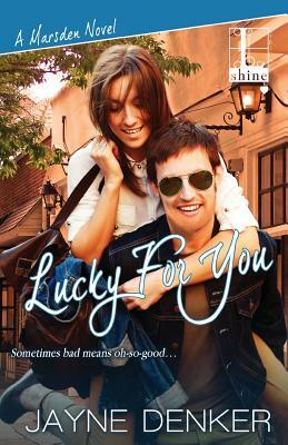 Lucky For You by Jayne Denker