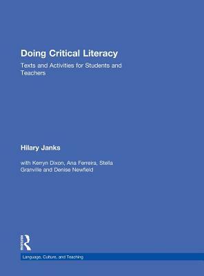 Doing Critical Literacy: Texts and Activities for Students and Teachers by Ana Ferreira, Hilary Janks, Kerryn Dixon
