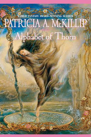Alphabet of Thorn by Patricia A. McKillip