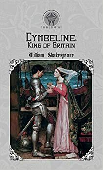 Cymbeline, King of Britain by William Shakespeare