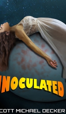 Inoculated by Scott Michael Decker