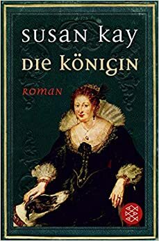 Die Königin by Susan Kay, Margarete Längsfeld