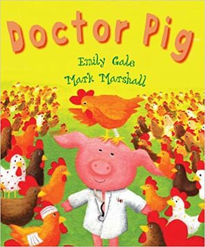 Doctor Pig by Emily Gale