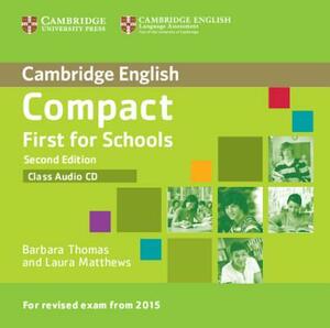 Compact First for Schools Class Audio CD by Laura Matthews, Barbara Thomas