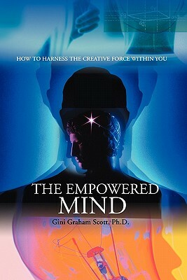 The Empowered Mind by Gini Graham Scott