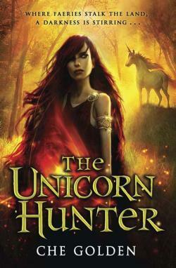 The Unicorn Hunter by Che Golden