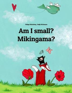 Am I small? Mikingama?: Children's Picture Book English-Greenlandic (Bilingual Edition/Dual Language) by 