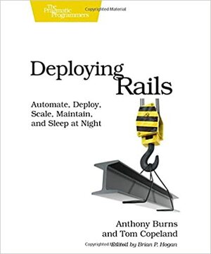 Deploying Rails by Tom Copeland, Anthony Burns