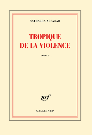 Tropique de la violence by Nathacha Appanah