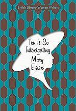 Tea is So Intoxicating by Mary Essex