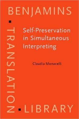 Self-preservation in simultaneous interpreting: surviving the role by Claudia Monacelli