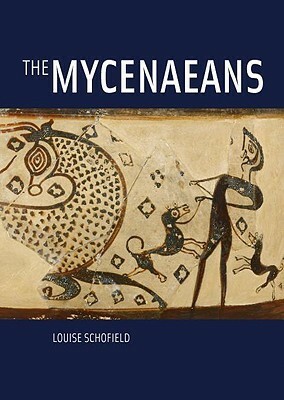 The Mycenaeans by Louise Schofield