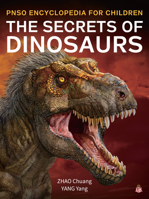 The Secrets of Dinosaurs by Yang