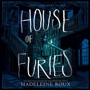 House of Furies by Madeleine Roux
