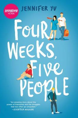 Four Weeks, Five People by Jennifer Yu