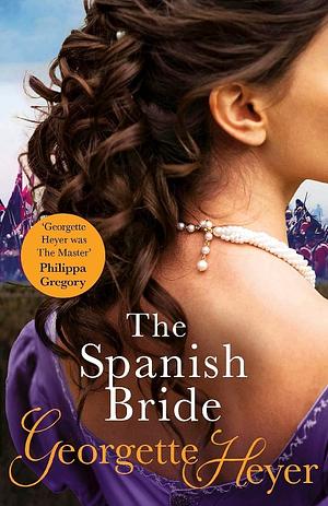 The Spanish Bride by Georgette Heyer