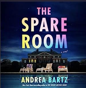 The Spare Room by Andrea Bartz