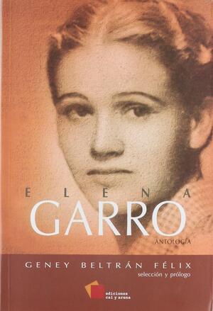 Elena Garro: Antología by Geney Beltrán Félix