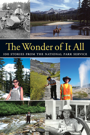 The Wonder of It All: 100 Stories from the National Park Service by Yosemite Conservancy