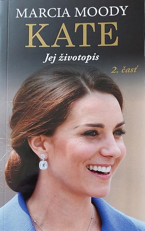 Kate: jej životopis 2. časť  by Marcia Moody