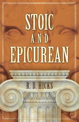 Stoic and Epicurean by R. D. Hicks