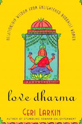 Love Dharma by Geri Larkin, Geraldine A. Larkin