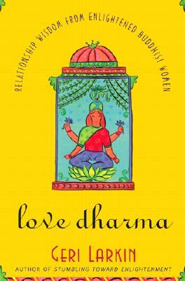 Love Dharma by Geraldine A. Larkin, Geri Larkin