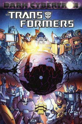 Transformers: Dark Cybertron by Andrew Griffith, John Barber, Brendan Cahill, James Roberts, James Raiz, Livio Ramondelli, Atilio Rojo, Phil Jimenez