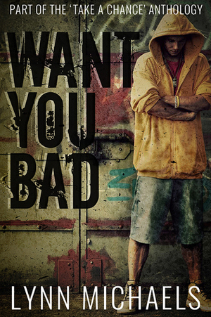 Want You Bad by Lynn Michaels