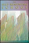 The Self-Renewing School by Bruce Joyce, Emily Calhoun