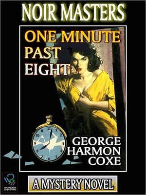 One Minute Past Eight by George Harmon Coxe