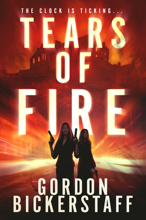 Tears of Fire (A Lambeth Group Thriller) by Gordon Bickerstaff