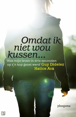 Omdat ik niet wou kussen... by Guy Didelez, Hatice Ava