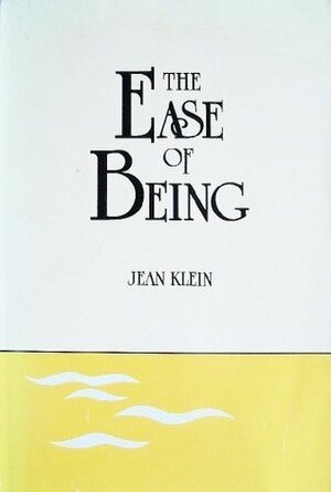 The Ease of Being by Jean Klein