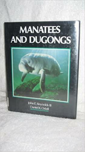 Manatees and Dugongs by John E. Reynolds, Daniel K. Odell