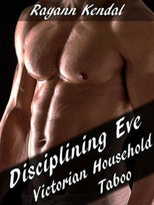 Disciplining Eve by Rayann Kendal, Randi Stepp