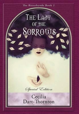 The Lady of the Sorrows - Special Edition: The Bitterbynde Book #2 by Cecilia Dart-Thornton