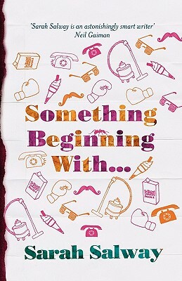 Something Beginning With. Sarah Salway by Sarah Salway