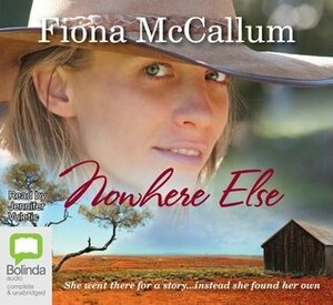 Nowhere Else by Fiona McCallum, Jennifer Vuletic