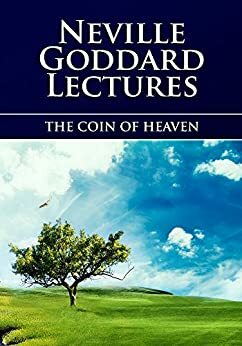 The Coin of Heaven by Neville Goddard