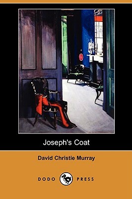 Joseph's Coat (Dodo Press) by David Christie Murray