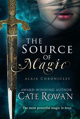 The Source of Magic: A Fantasy Romance by Cate Rowan