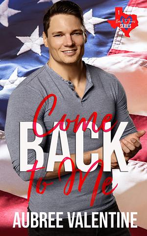 Come Back to Me by Aubree Valentine, Aubree Valentine