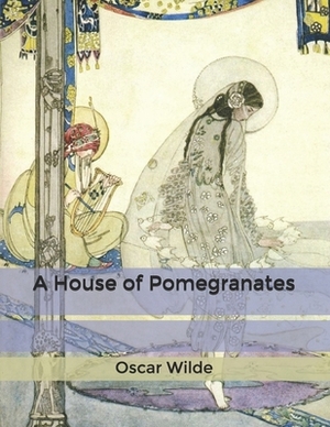 A House of Pomegranates by Oscar Wilde