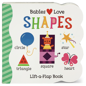 Babies Love Shapes by Scarlett Wing
