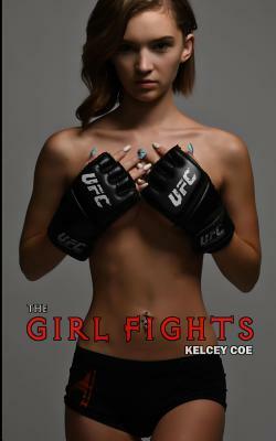 The Girl Fights by Kelcey Coe