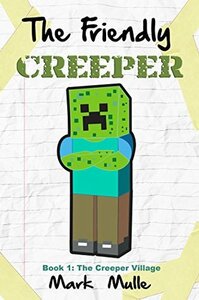 The Creeper Village by Mark Mulle